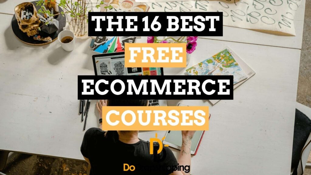 The 16 Best Free Ecommerce Courses for Entrepreneurs