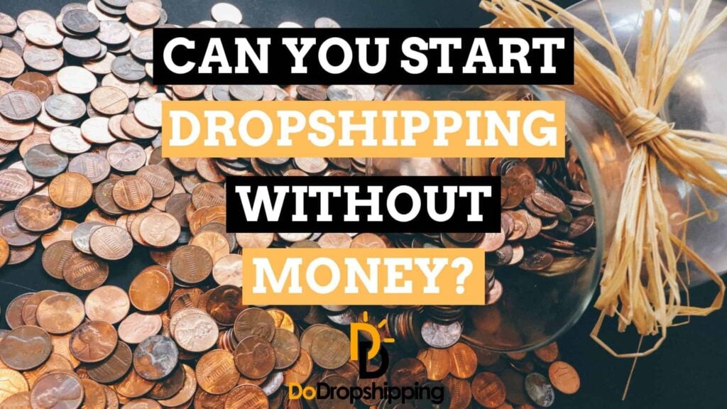 Learn if you can start dropshipping without money