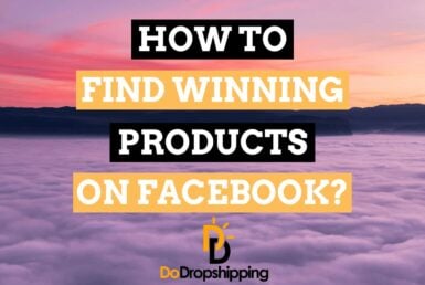 How to Find Winning Dropshipping Products on Facebook? 5 Awesome Tips for 2021!