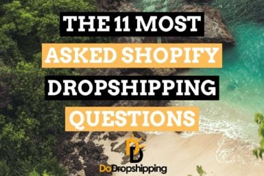 The 11 Most Asked Shopify Dropshippping Questions Answered in 2021