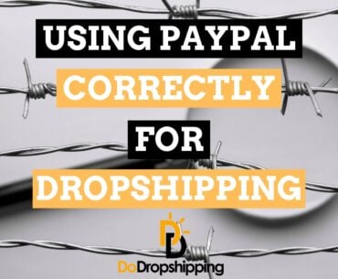 Using PayPal for Dropshipping: How to Not Get Banned in 2021