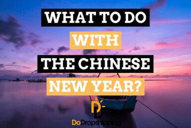 The Chinese New Year in 2021: What to Do With Your Dropshipping Store?